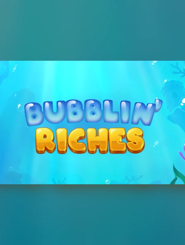 Bubblin' Riches