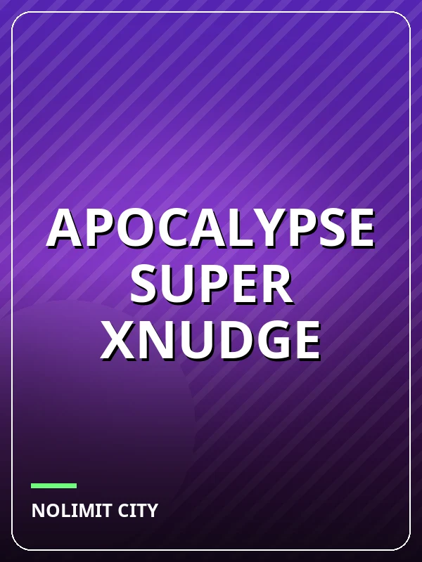 Apocalypse Super xNudge