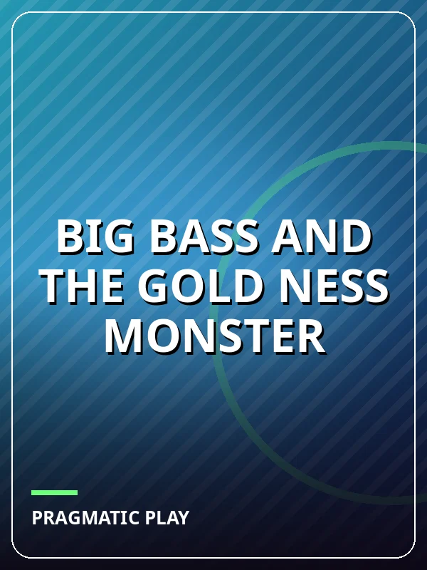 Big Bass and the Gold Ness Monster