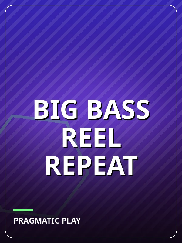 Big Bass Reel Repeat