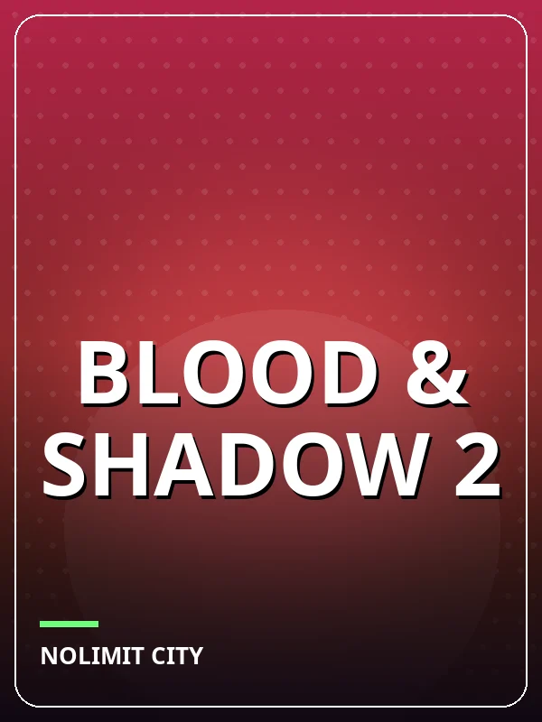 Blood & Shadow 2