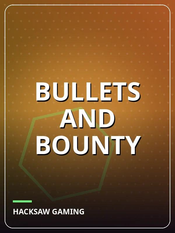 Bullets and Bounty