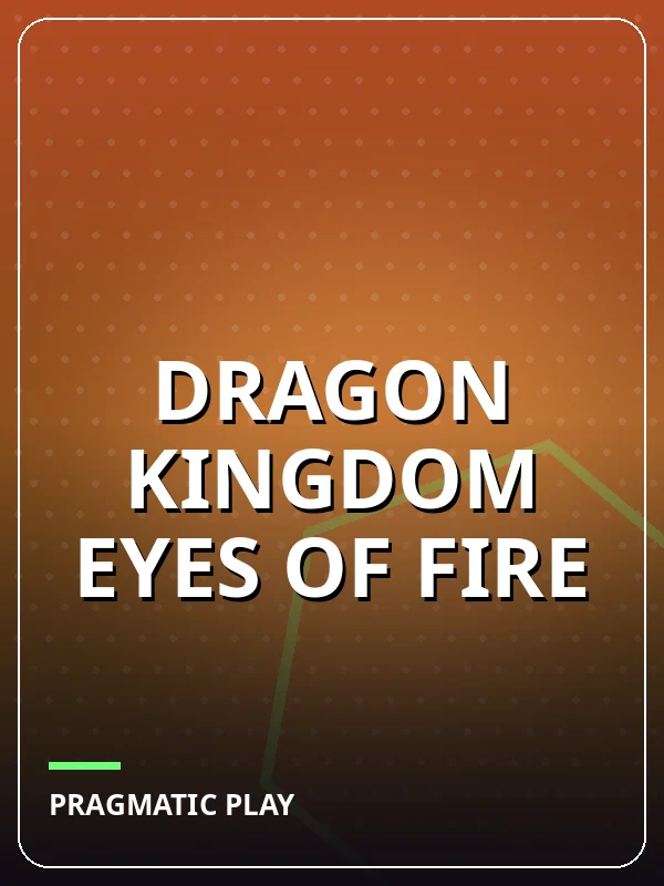Dragon Kingdom Eyes of Fire