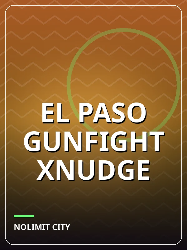 El Paso Gunfight xNudge