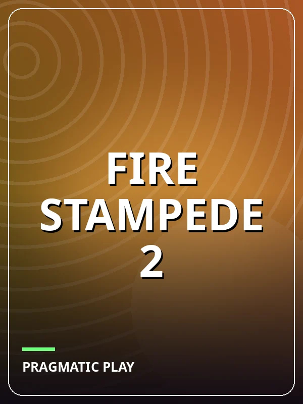 Fire Stampede 2