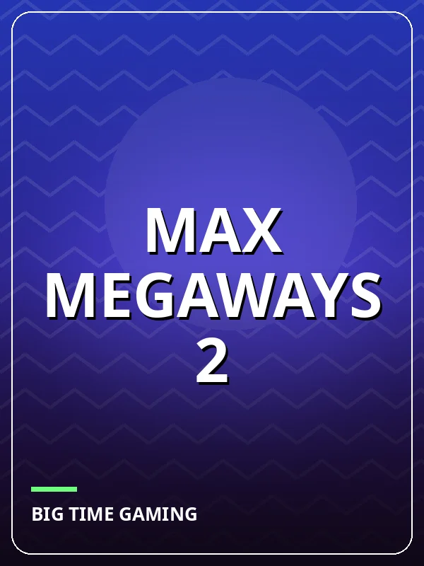 Max Megaways 2