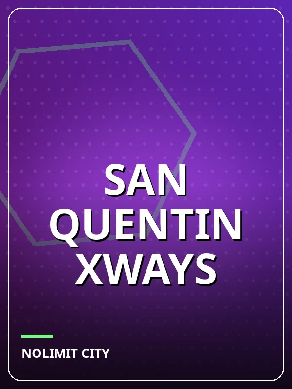 San Quentin xWays