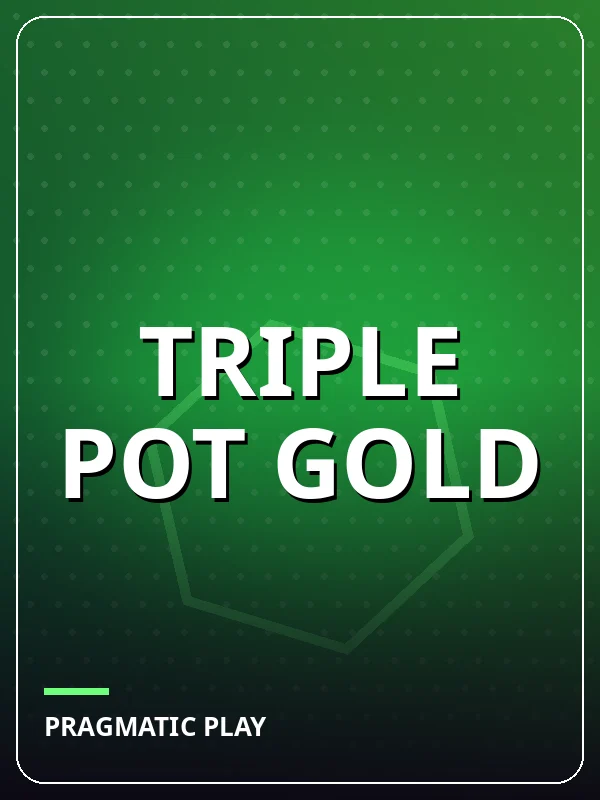 Triple Pot Gold
