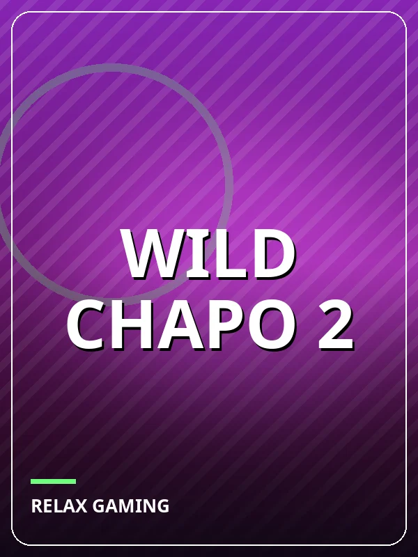 Wild Chapo 2