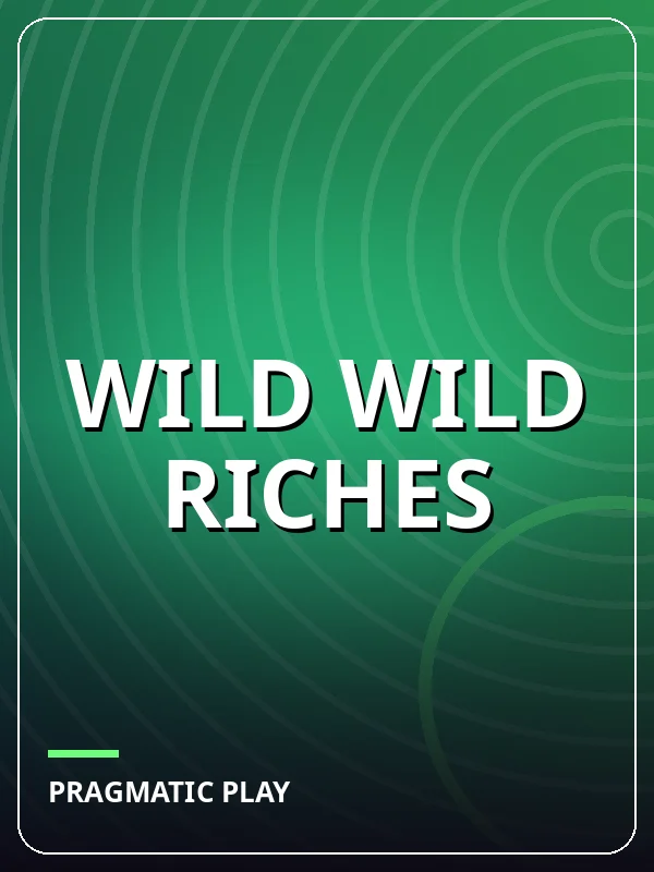 Wild Wild Riches