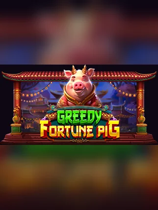 Greedy Fortune Pig
