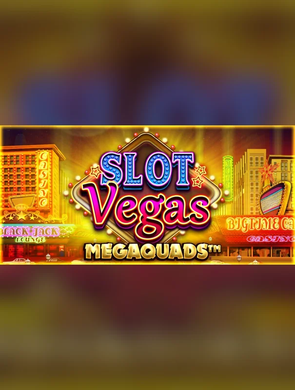 Slot Vegas Megaquads