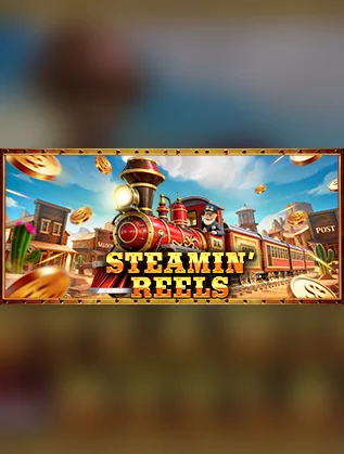 Steamin Reels